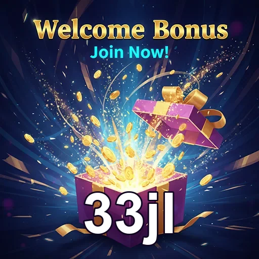 33jl welcome bonus gift 5